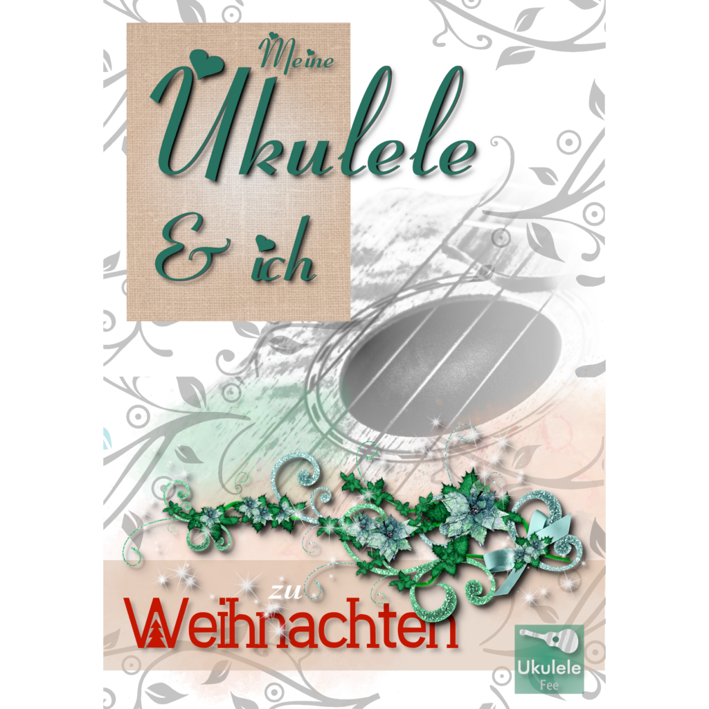 Songbook Meine Ukulele und ich zu Weihnachten UkuleleFee